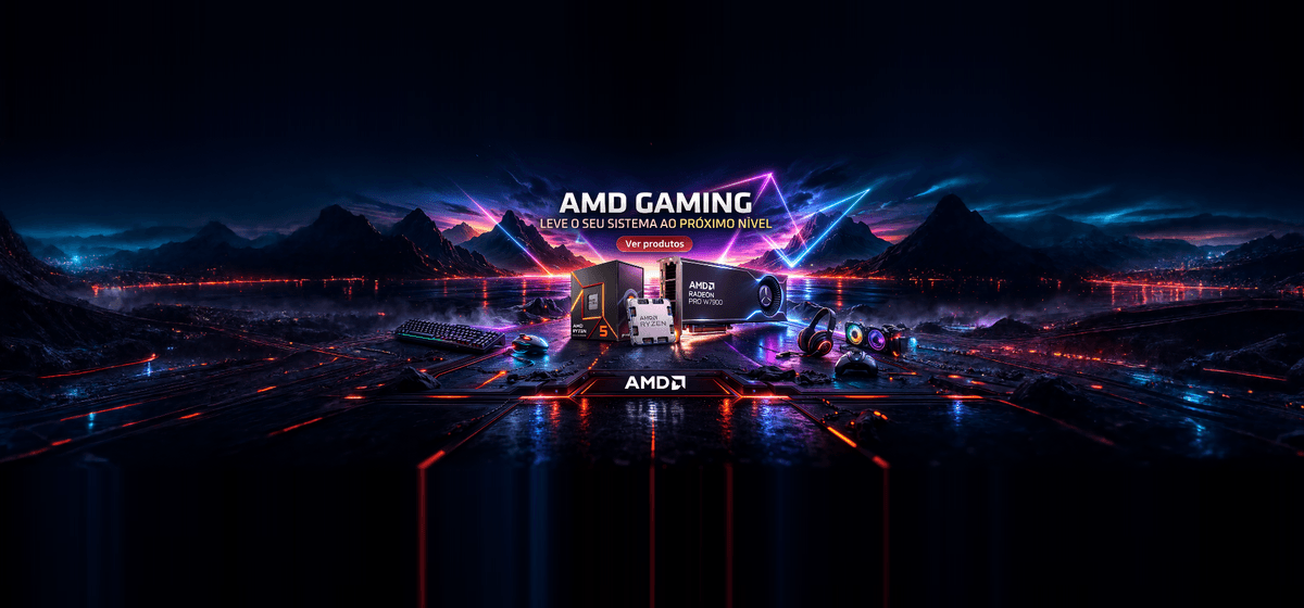 AMD Gaming — Leve o seu sistema ao próximo nível